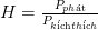 H=frac{{{P}_{phtext{ }!!acute{mathrm{a}}!!text{ t}}}}{{{P}_{ktext{ }!!acute{mathrm{i}}!!text{ ch}thtext{ }!!acute{mathrm{i}}!!text{ c}h}}}